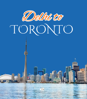 Delhi to Toronto